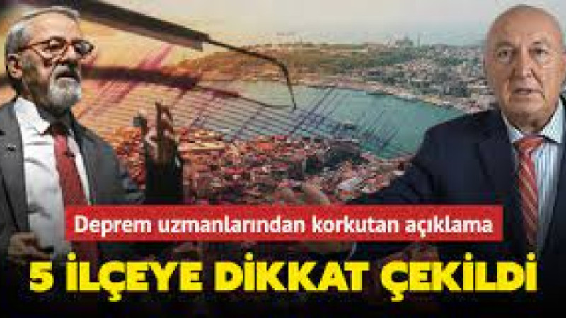 Deprem uzmanlarından İstanbul için açıklama! İşte en riskli 5 ilçe